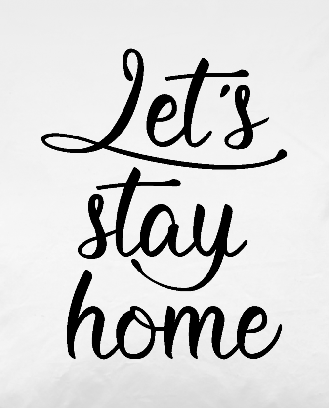 Lets stay home